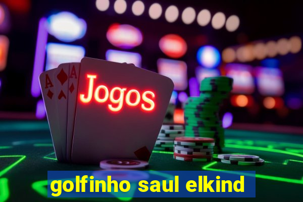 golfinho saul elkind